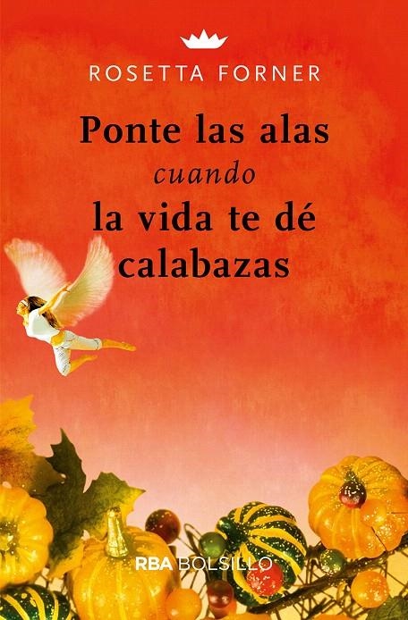 Ponte las alas cuando la vida te dé calabazas | 9788491872443 | FORNER ROSETTA | Librería Castillón - Comprar libros online Aragón, Barbastro