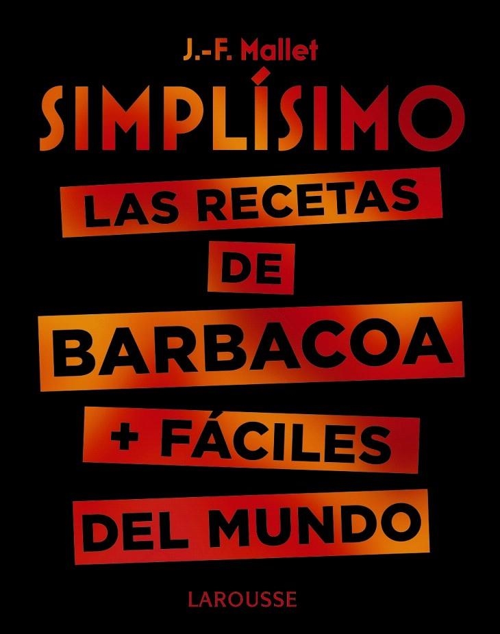 Simplísimo. Las recetas de barbacoa + fáciles del mundo | 9788417720094 | Mallet, Jean-François | Librería Castillón - Comprar libros online Aragón, Barbastro