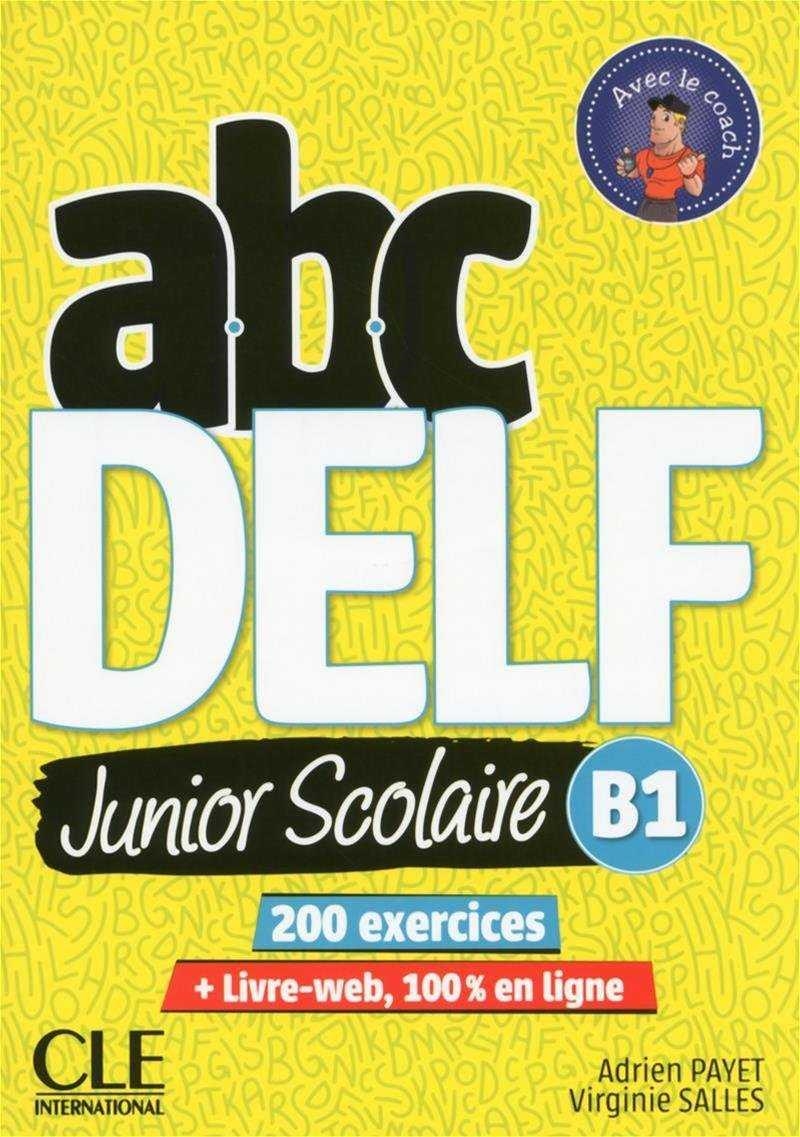 ABC DELF JUNIOR SCOLAIRE NIVEAU B1 + DVD + LIVRE WEB | 9782090382501 | Payet, Adrien | Librería Castillón - Comprar libros online Aragón, Barbastro