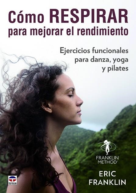 Cómo respirar para mejorar el rendimiento | 9788416676743 | Franklin, Eric | Librería Castillón - Comprar libros online Aragón, Barbastro