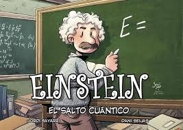 EINSTEIN, EL SALTO CUANTICO | 9788494569869 | BAYARRI, JORDI ; SEIJAS, DANI | Librería Castillón - Comprar libros online Aragón, Barbastro