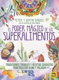 El Poder Mágico de los Superalimentos | 9788417080396 | Daniel, Peter/Daniel, Beryn | Librería Castillón - Comprar libros online Aragón, Barbastro