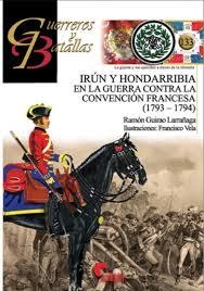 Irún y Hondarribia en la guerra contra la Convención francesa (1793-1794) | 9788494996511 | Guirao Larrañaga, Ramón | Librería Castillón - Comprar libros online Aragón, Barbastro