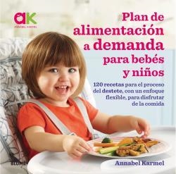 Plan de alimentación a demanda para bebés y niños | 9788417492038 | Karmel, Annabel | Librería Castillón - Comprar libros online Aragón, Barbastro