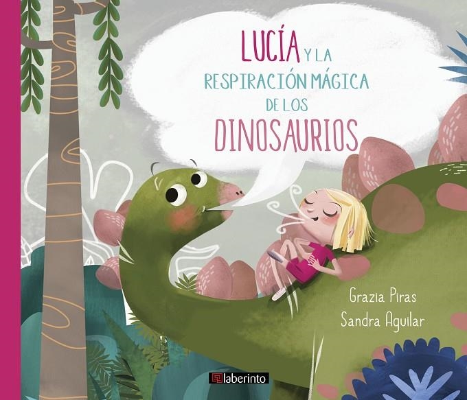 Lucía y la respiración mágica de los dinosaurios | 9788484839583 | Piras, Grazia | Librería Castillón - Comprar libros online Aragón, Barbastro