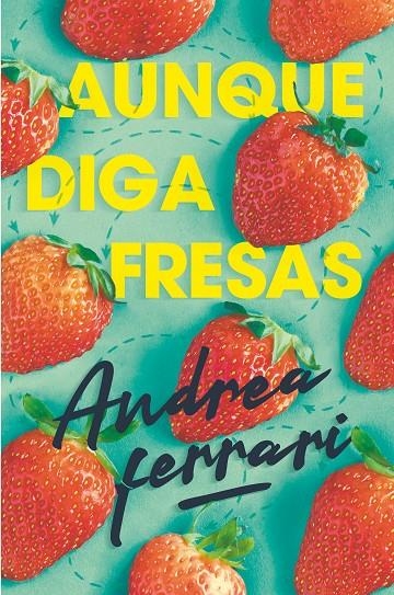 GA.368 AUNQUE DIGA FRESAS | 9788491825098 | Ferrari, Andrea | Librería Castillón - Comprar libros online Aragón, Barbastro