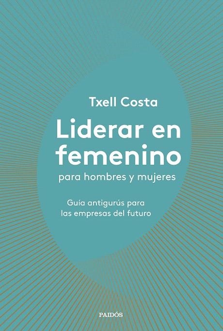 Liderar en femenino para hombres y mujeres | 9788449335600 | Costa, Txell | Librería Castillón - Comprar libros online Aragón, Barbastro