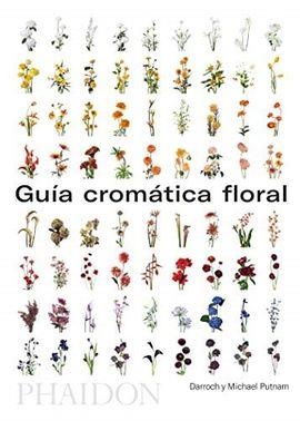 Guía Cromática Floral | 9780714878942 | Putnam, Darroch; Putnam, Michael | Librería Castillón - Comprar libros online Aragón, Barbastro