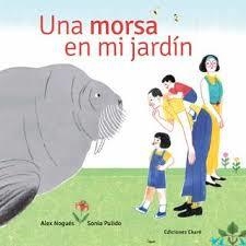 Morsa en mi jardín, Una | 9788494811043 | Nogués, Alex | Librería Castillón - Comprar libros online Aragón, Barbastro