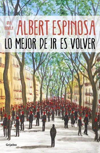 Lo mejor de ir es volver | 9788425357633 | Albert Espinosa | Librería Castillón - Comprar libros online Aragón, Barbastro