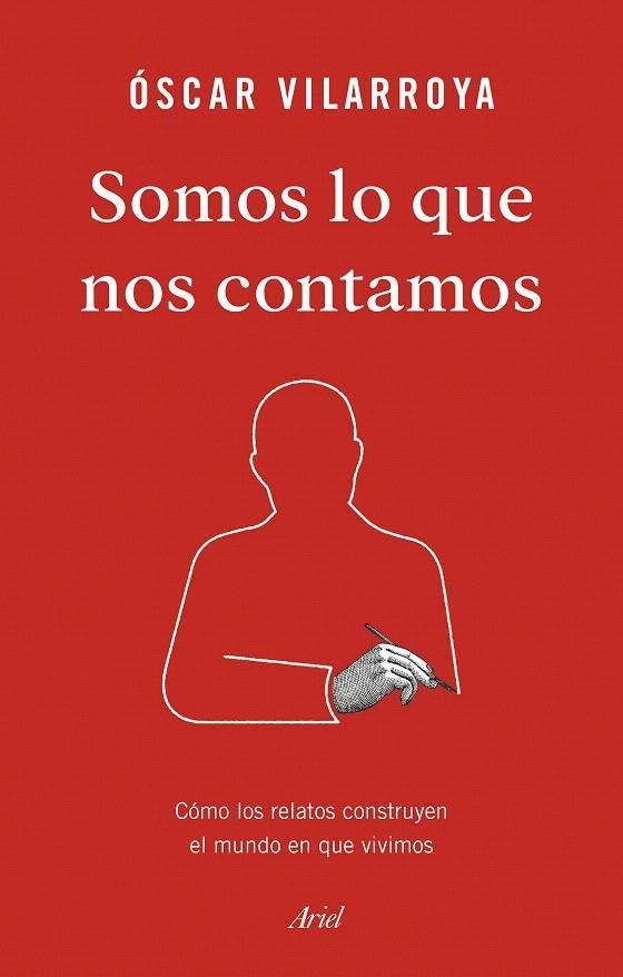 Somos lo que nos contamos | 9788434429826 | Vilarroya, Óscar | Librería Castillón - Comprar libros online Aragón, Barbastro