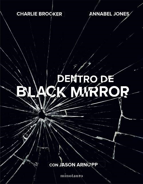 Dentro de Black Mirror | 9788445006450 | Arnopp, Jason ; Jones, Annabe ; /Brooker, Charlie | Librería Castillón - Comprar libros online Aragón, Barbastro