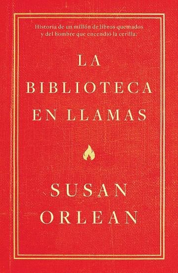 La biblioteca en llamas | 9788499987224 | Orlean, Susan | Librería Castillón - Comprar libros online Aragón, Barbastro