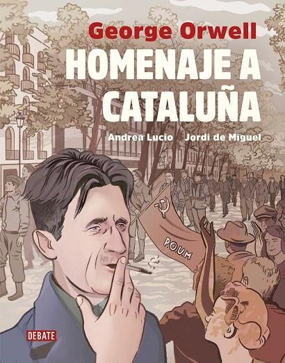 Homenaje a Cataluña (versión gráfica) | 9788417636241 | Lucio, Andrea/De Miguel, Jordi/Orwell, George | Librería Castillón - Comprar libros online Aragón, Barbastro