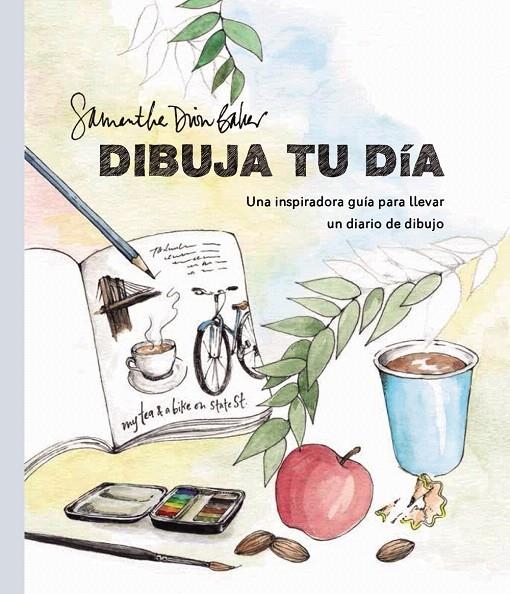 Dibuja tu día | 9788441540965 | Dion Baker, Samantha | Librería Castillón - Comprar libros online Aragón, Barbastro