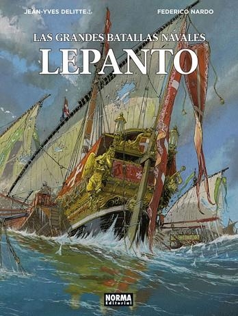 Las grandes batallas navales. Lepanto | 9788467935769 | Delitte, Jean-Yves / Nardo, Federico | Librería Castillón - Comprar libros online Aragón, Barbastro