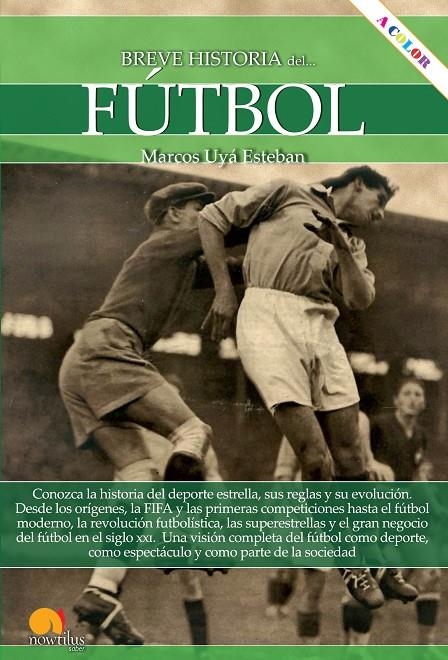 Breve historia del fútbol | 9788413050089 | Uyá Esteban, Marcos | Librería Castillón - Comprar libros online Aragón, Barbastro