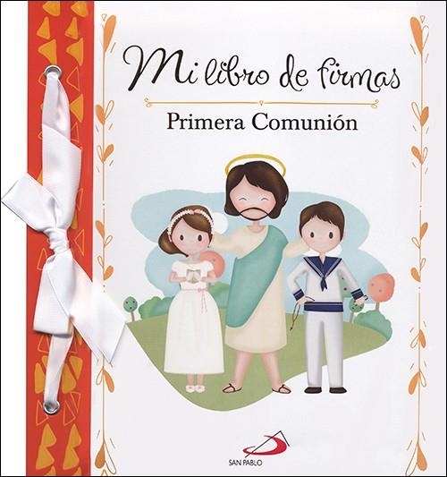 Mi libro de firmas. Mi Primera Comunión (naranja) | 9788428556491 | Equipo San Pablo | Librería Castillón - Comprar libros online Aragón, Barbastro