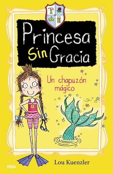 Princesa singracia 3. Un chapuzón mágico | 9788427216396 | Lou Kuenzler | Librería Castillón - Comprar libros online Aragón, Barbastro