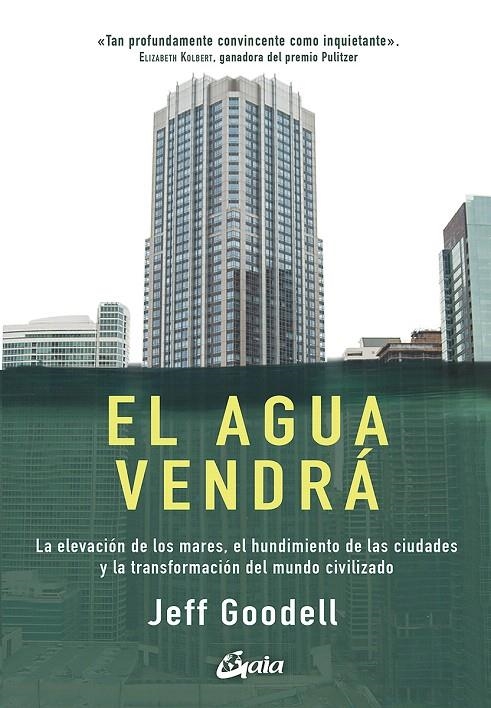 El agua vendrá | 9788484457978 | Goodell, Jeff | Librería Castillón - Comprar libros online Aragón, Barbastro