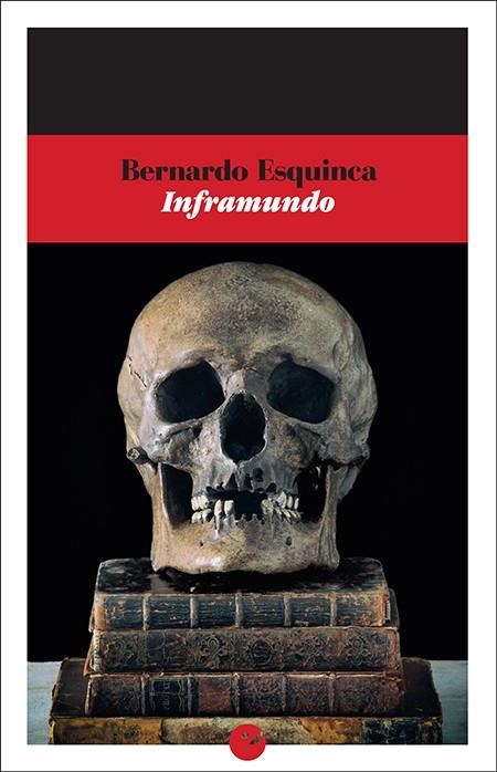 Inframundo | 9788416876631 | Esquinca, Bernardo | Librería Castillón - Comprar libros online Aragón, Barbastro