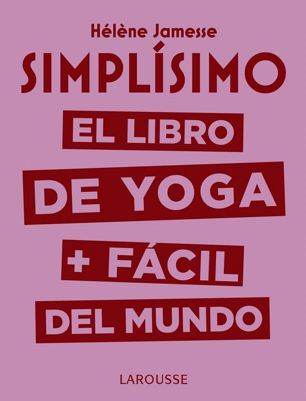 Simplísimo. El libro de yoga + fácil del mundo | 9788417720117 | Jamesse, Hélène | Librería Castillón - Comprar libros online Aragón, Barbastro