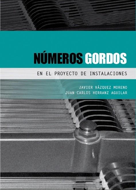 Números gordos en el proyecto de instalaciones | 9788493930516 | Vázquez Moreno, Javier; Herranz Aguilar, Juan Carlos | Librería Castillón - Comprar libros online Aragón, Barbastro