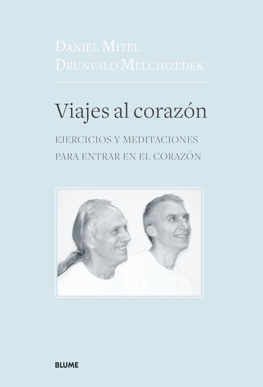 Viajes al corazón | 9788417492151 | Melchizedek, Drunvalo; Mitel, Daniel | Librería Castillón - Comprar libros online Aragón, Barbastro