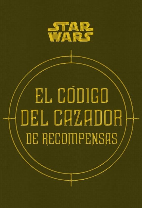 Star Wars El código del cazador de recompensas | 9788445005767 | Wallace, Daniel; Windham, Ryder; Fry, Jason | Librería Castillón - Comprar libros online Aragón, Barbastro