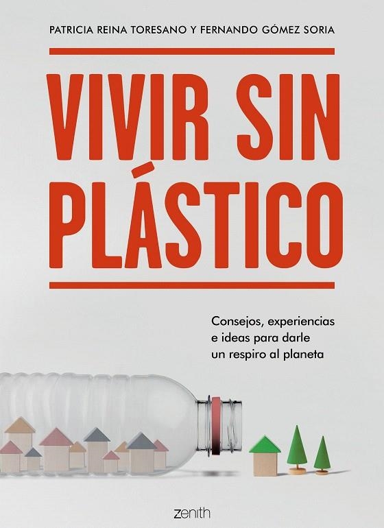 Vivir sin plástico | 9788408206026 | Reina Toresano, Patricia ; Gómez Soria, Fernando | Librería Castillón - Comprar libros online Aragón, Barbastro