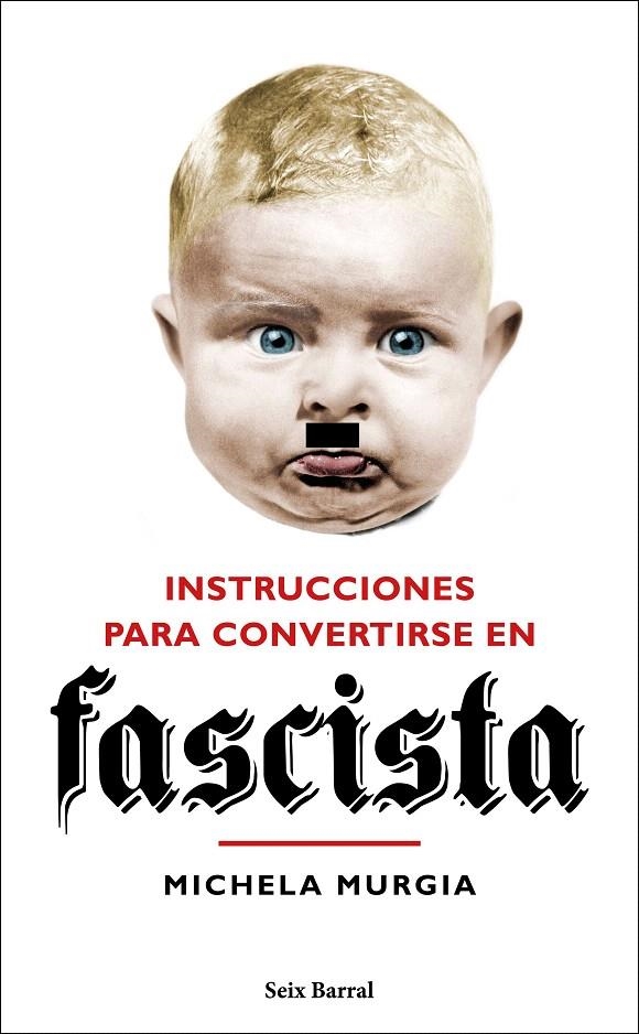 Instrucciones para convertirse en fascista | 9788432235023 | Murgia, Michela | Librería Castillón - Comprar libros online Aragón, Barbastro