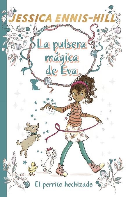 La pulsera mágica de Eva, 2. El perrito hechizado | 9788469624289 | Ennis-Hill, Jessica | Librería Castillón - Comprar libros online Aragón, Barbastro