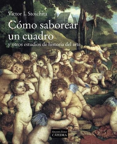 Cómo saborear un cuadro | 9788437639963 | Stoichita, Victor I. | Librería Castillón - Comprar libros online Aragón, Barbastro