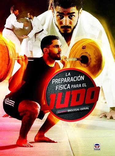 La preparación física para el judo | 9788416676736 | Broussal-Derval, Aurélien | Librería Castillón - Comprar libros online Aragón, Barbastro