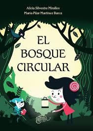 El bosque circular | 9788417231095 | Silvestre Miralles, Alicia/Martínez Barca, María Pilar | Librería Castillón - Comprar libros online Aragón, Barbastro