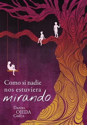 Como si nadie nos estuviera mirando | 9788424664404 | Ojeda, Daniel | Librería Castillón - Comprar libros online Aragón, Barbastro