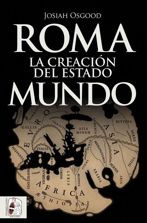 Roma. La creación del Estado Mundo | 9788494954016 | Osgood, Josiah | Librería Castillón - Comprar libros online Aragón, Barbastro