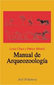 MANUAL DE ARQUEOZOOLOGIA | 9788434467729 | CHAIX, LOUIS; MENIEL, PATRICE | Librería Castillón - Comprar libros online Aragón, Barbastro