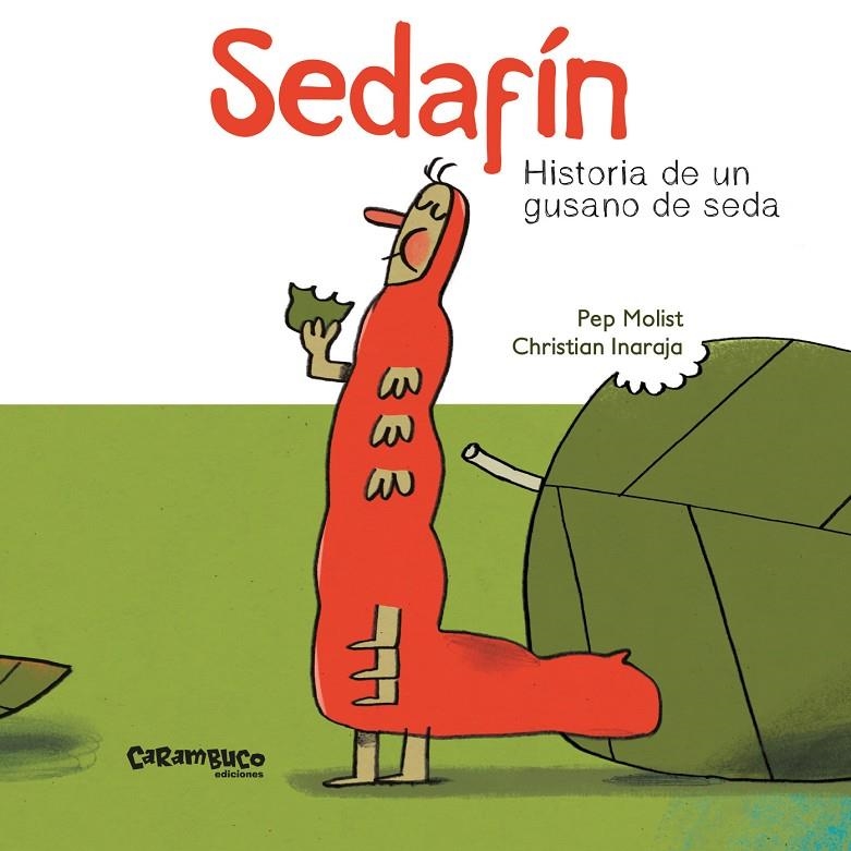 Sedafín, historia de un gusano de seda | 9788417766061 | Molist Sadurní, Pep/Inaraja Genís, Christian | Librería Castillón - Comprar libros online Aragón, Barbastro