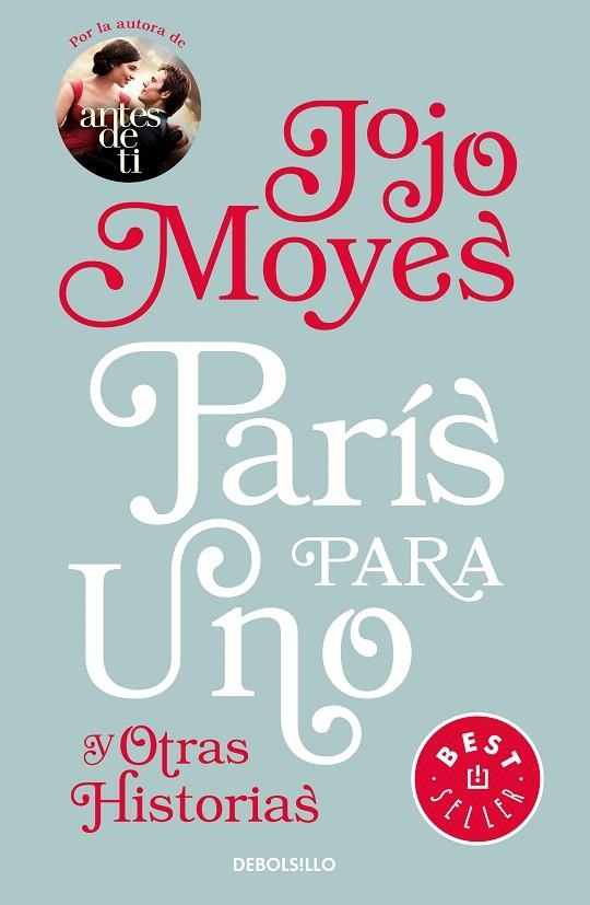 París para uno y otras historias | 9788466343640 | Jojo Moyes | Librería Castillón - Comprar libros online Aragón, Barbastro