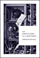 AMBICIONES DE LA HISTORIA, LAS | 9788484326892 | BRAUDEL, FERNAND | Librería Castillón - Comprar libros online Aragón, Barbastro