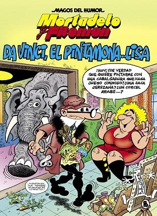 Mortadelo y Filemón. Da Vinci, el pintamona... Lisa (Magos del Humor 198) | 9788402422057 | Francisco Ibáñez | Librería Castillón - Comprar libros online Aragón, Barbastro