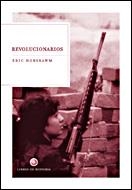 REVOLUCIONARIOS | 9788484326878 | HOBSBAWM, ERIC | Librería Castillón - Comprar libros online Aragón, Barbastro