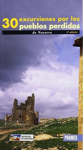 30 EXCURSIONES POR LOS PUEBLOS PERDIDOS DE NAVARRA 2ED | 9788483211977 | PRAMES | Librería Castillón - Comprar libros online Aragón, Barbastro