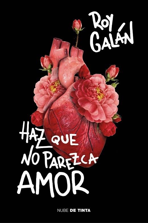 Haz que no parezca amor | 9788416588992 | Roy Galán | Librería Castillón - Comprar libros online Aragón, Barbastro