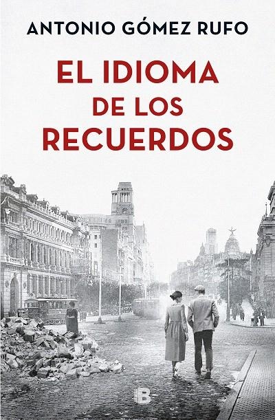 El idioma de los recuerdos | 9788466663502 | Gómez Rufo, Antonio | Librería Castillón - Comprar libros online Aragón, Barbastro