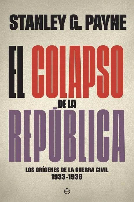 El colapso de la República | 9788491645740 | Payne, Stanley G. | Librería Castillón - Comprar libros online Aragón, Barbastro