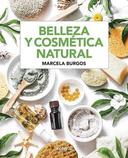 Belleza y cosmética natural | 9788491181682 | Burgos Rodriguez, MarcelaMabel | Librería Castillón - Comprar libros online Aragón, Barbastro