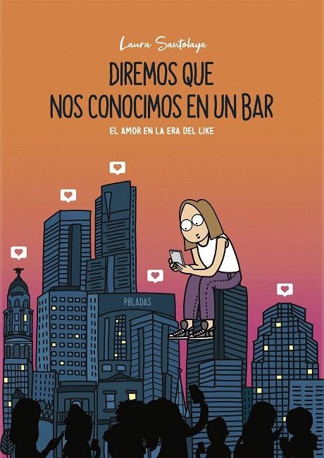 Diremos que nos conocimos en un bar | 9788417560911 | Laura Santolaya (P8ladas) | Librería Castillón - Comprar libros online Aragón, Barbastro