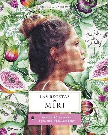 Las recetas de Miri | 9788408201472 | Pérez-Cabrero, Miri | Librería Castillón - Comprar libros online Aragón, Barbastro